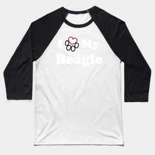 I Love My Beagle - heart dog paw Baseball T-Shirt